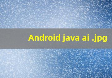 Android java ai 